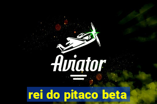 rei do pitaco beta