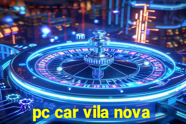 pc car vila nova