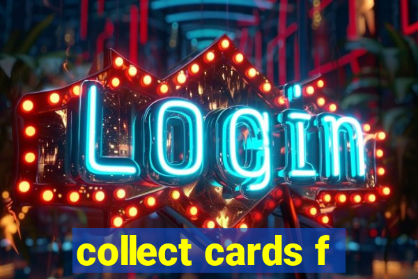 collect cards f