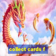 collect cards f