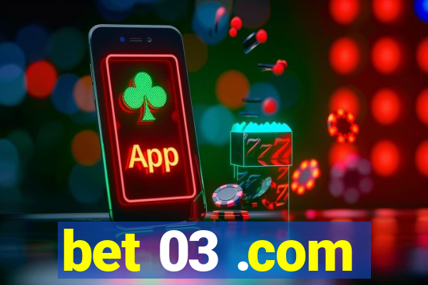 bet 03 .com