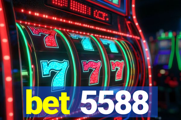 bet 5588