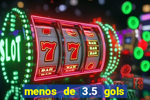 menos de 3.5 gols o que significa