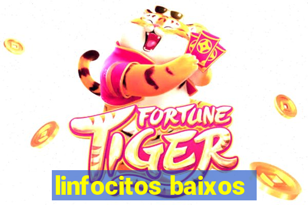 linfocitos baixos