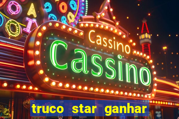 truco star ganhar dinheiro pix