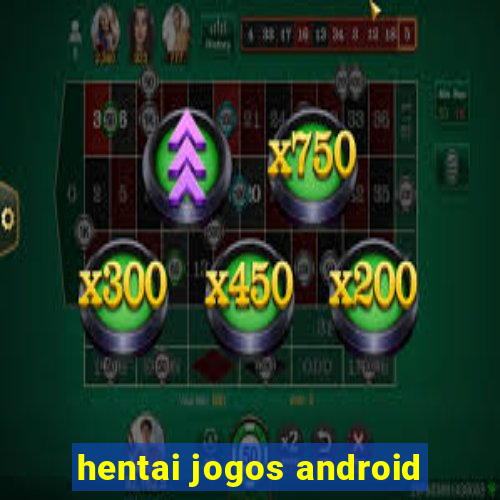 hentai jogos android