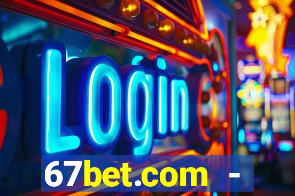 67bet.com - caça-níqueis online cassino https //67bet.com