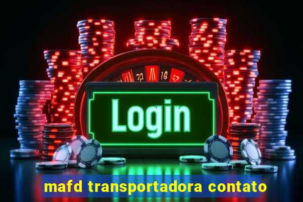 mafd transportadora contato