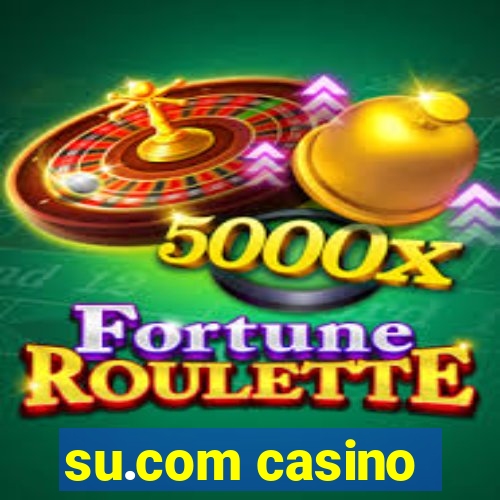 su.com casino