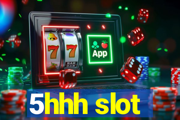 5hhh slot