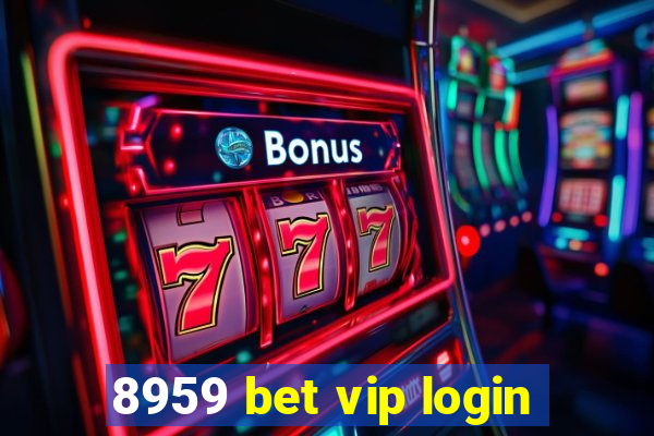 8959 bet vip login