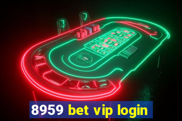 8959 bet vip login