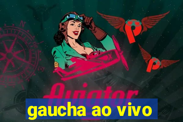 gaucha ao vivo