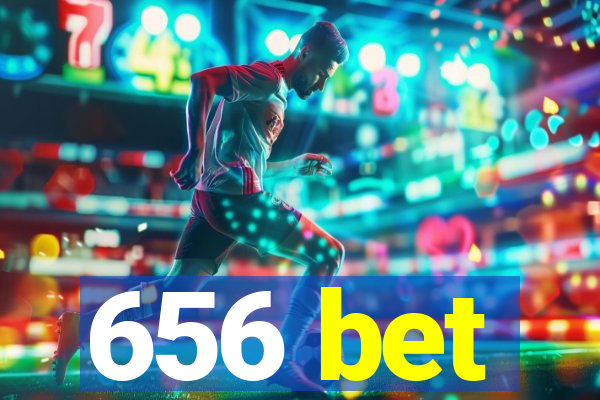 656 bet