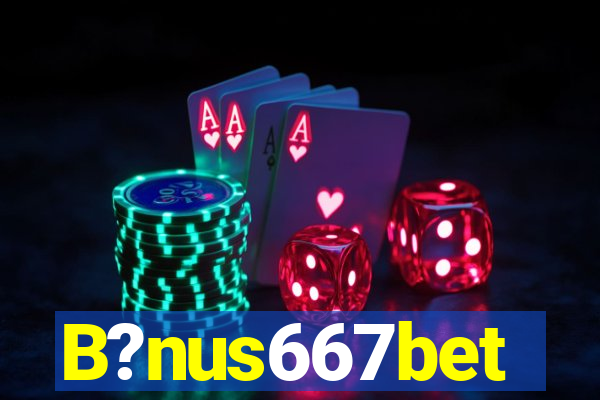 B?nus667bet