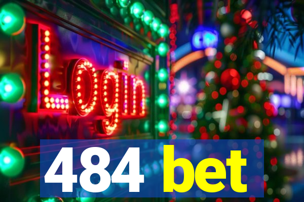 484 bet