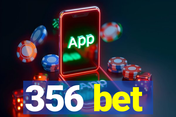 356 bet