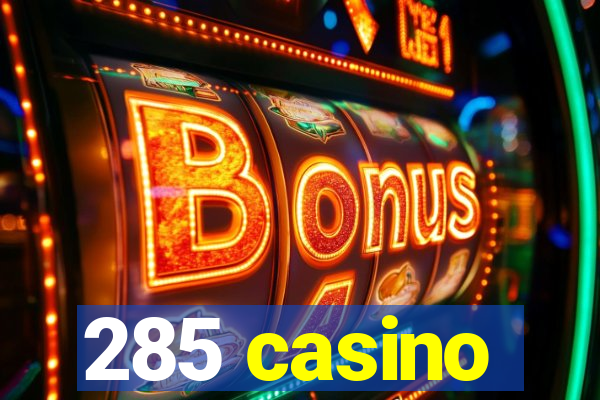 285 casino