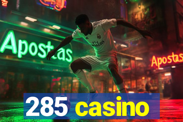 285 casino