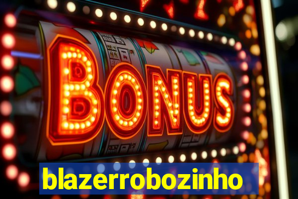 blazerrobozinho