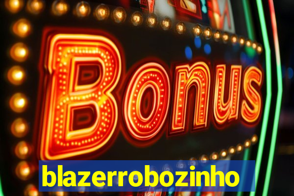 blazerrobozinho