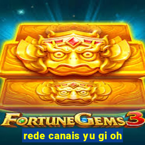 rede canais yu gi oh