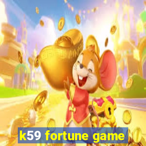 k59 fortune game