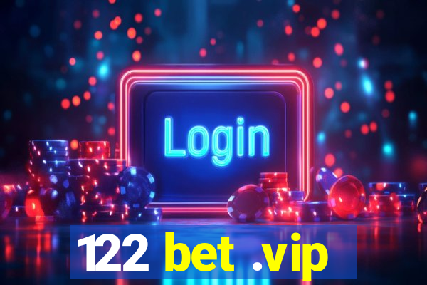 122 bet .vip