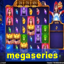 megaseries