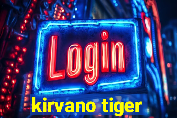 kirvano tiger