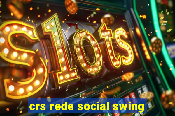 crs rede social swing