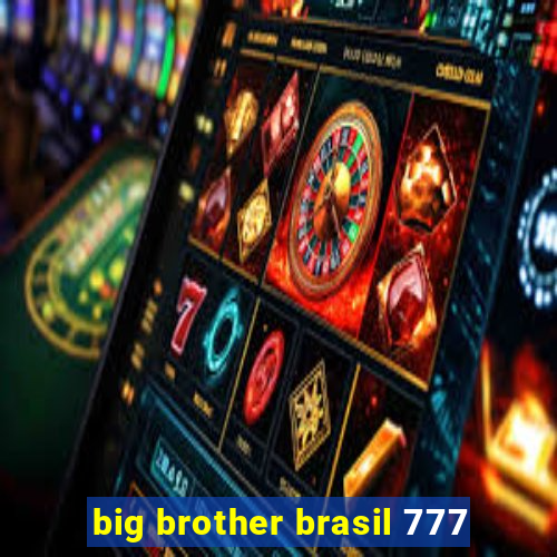 big brother brasil 777