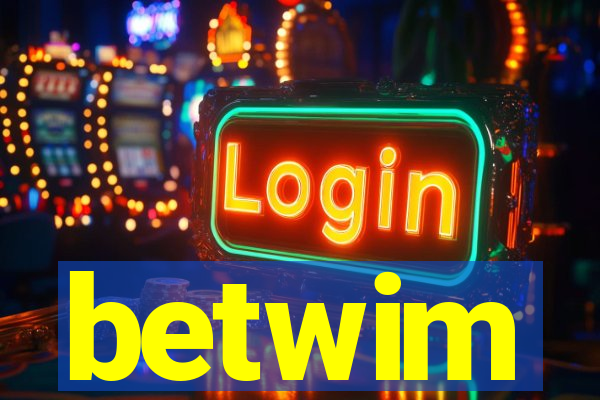 betwim