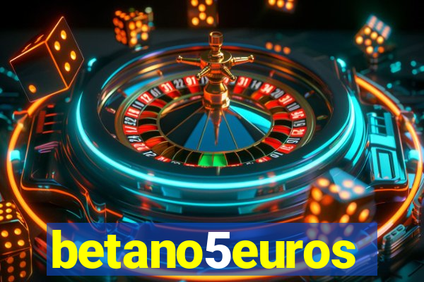 betano5euros