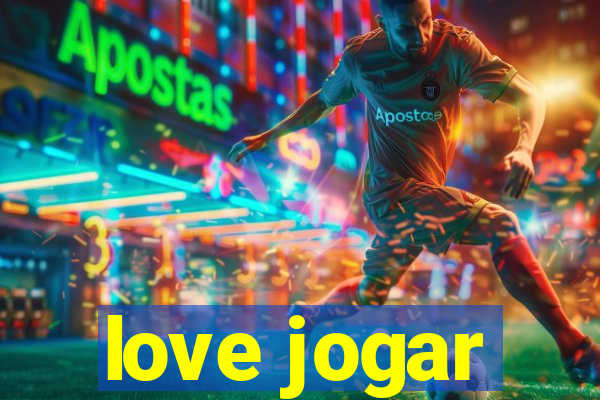 love jogar