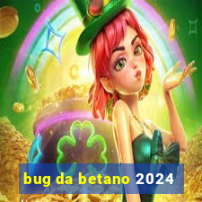 bug da betano 2024