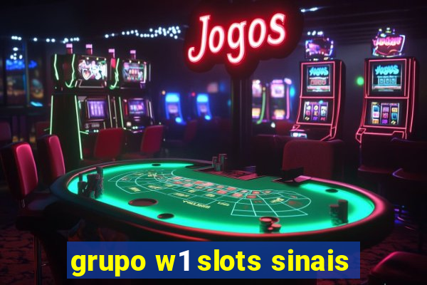 grupo w1 slots sinais