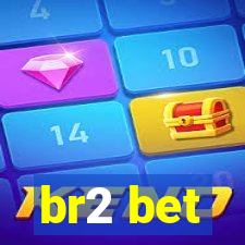 br2 bet