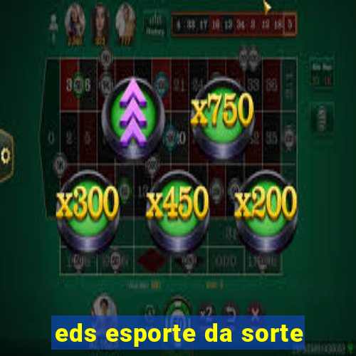 eds esporte da sorte