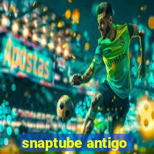 snaptube antigo