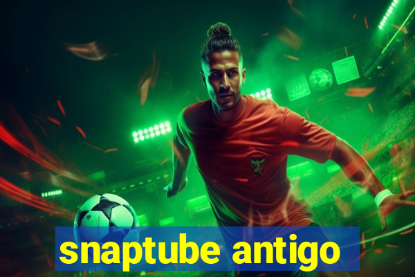 snaptube antigo