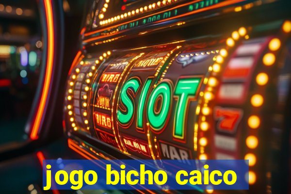 jogo bicho caico