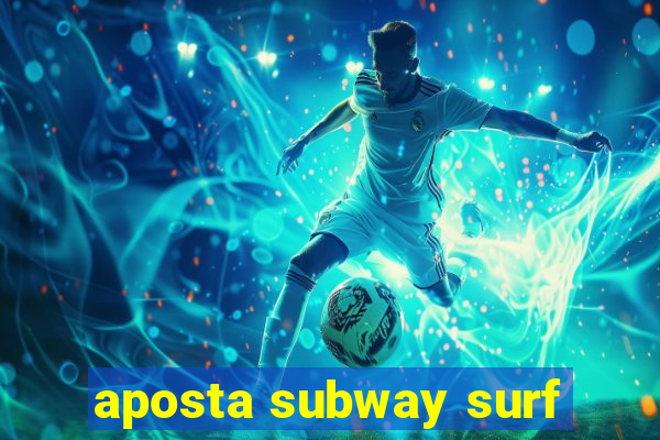 aposta subway surf