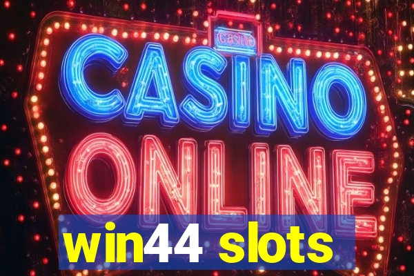 win44 slots