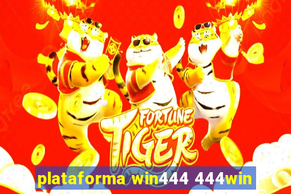 plataforma win444 444win