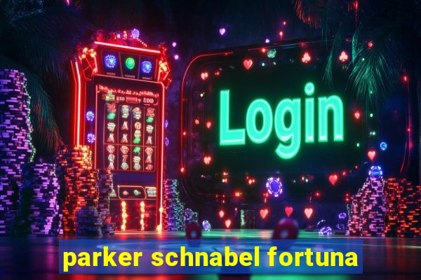 parker schnabel fortuna