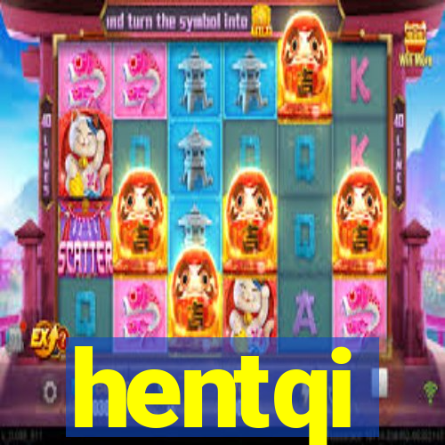 hentqi