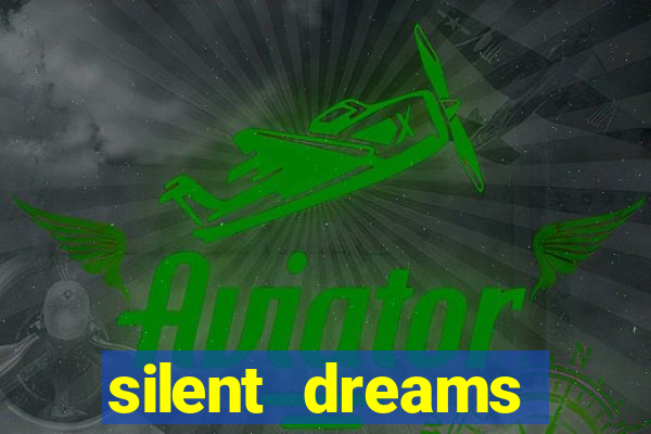 silent dreams reclame aqui