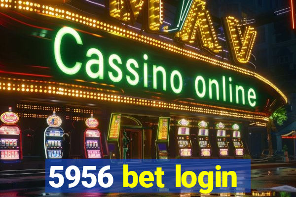 5956 bet login