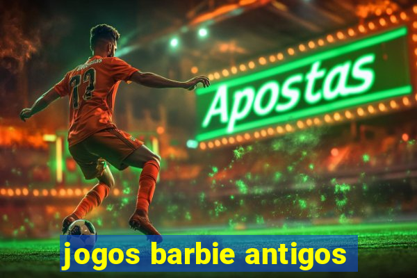 jogos barbie antigos